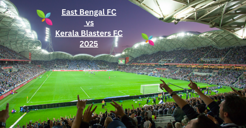 East Bengal FC vs Kerala Blasters FC